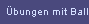 �bungen mit Ball